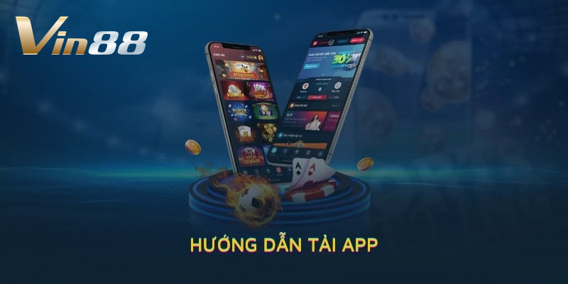 Những bước tải app VIN88 cực nhanh và chuẩn xác nhất cho bạn